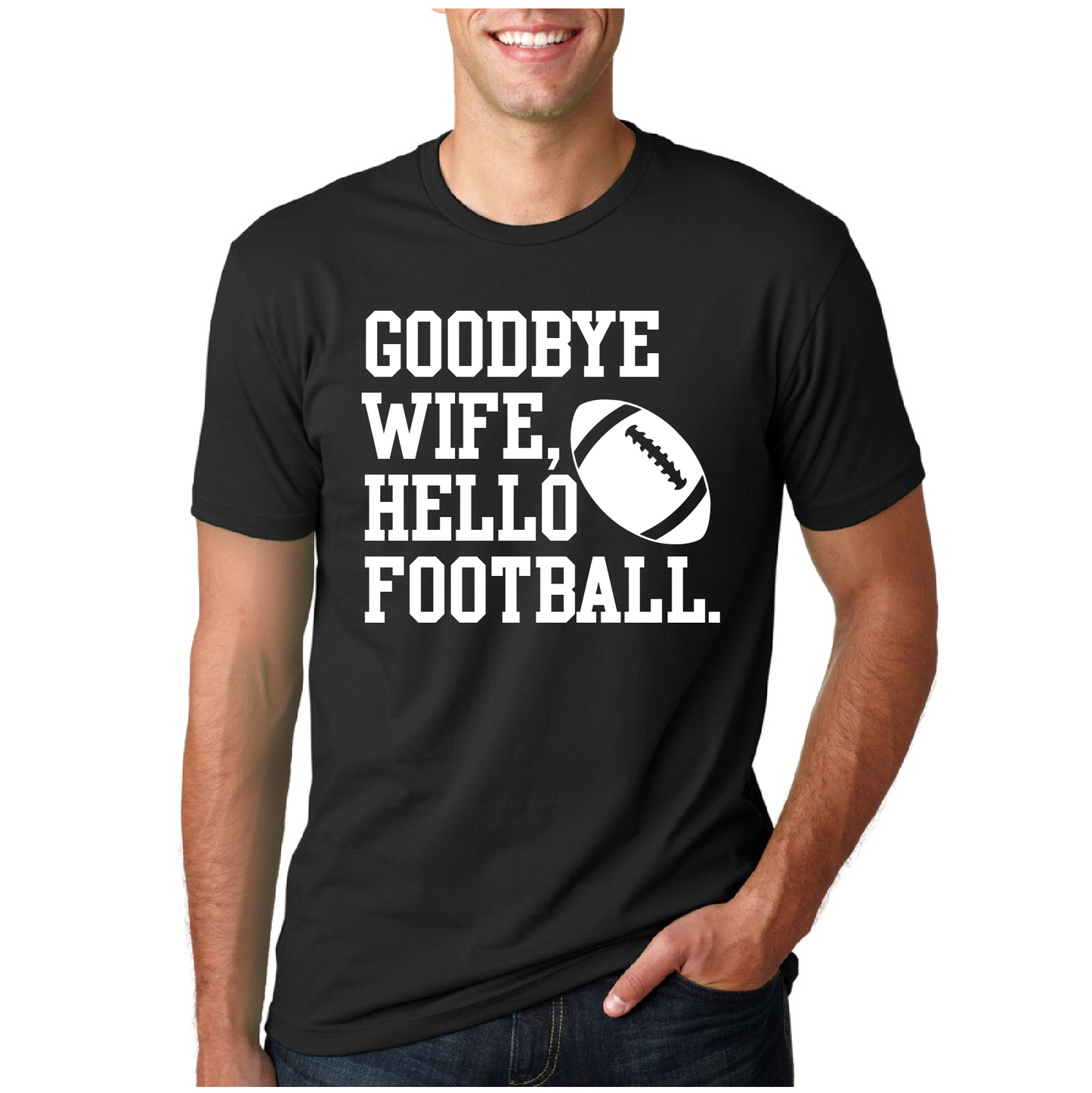 Goodbye Wife, Hello Football.