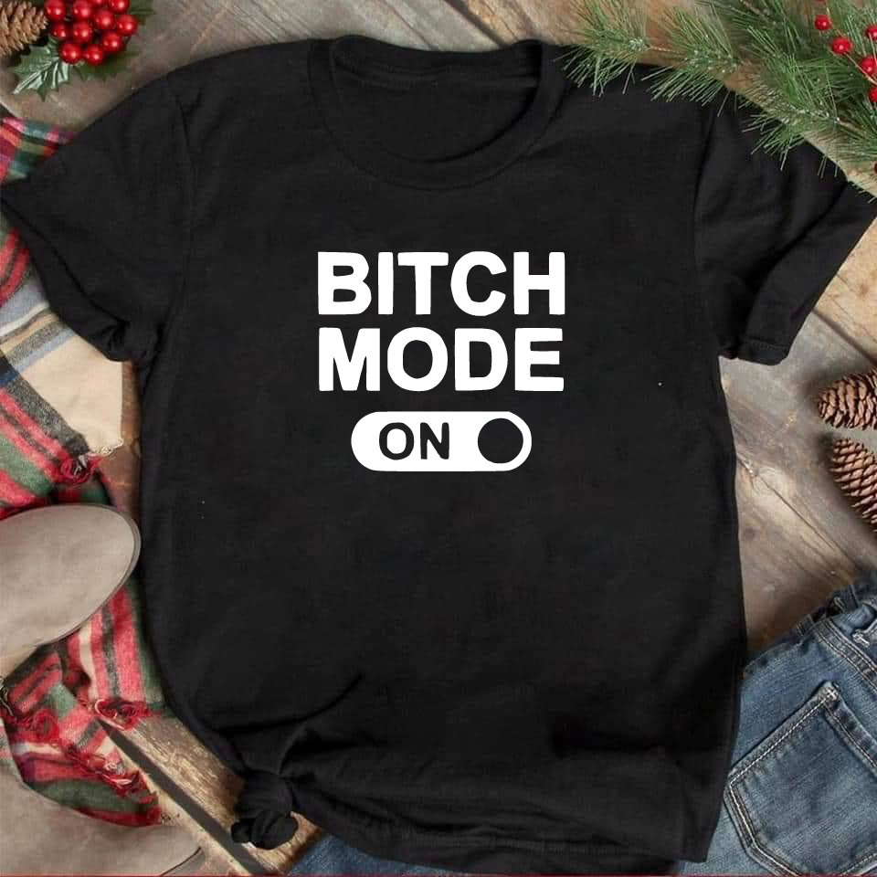 Bitch Mode On
