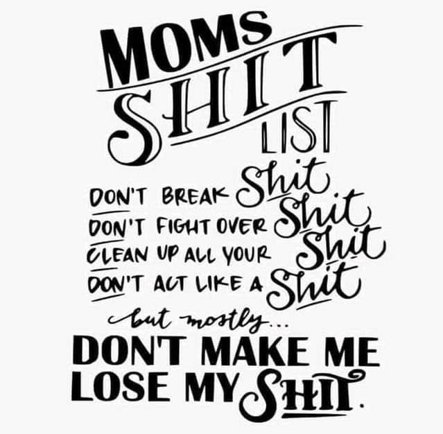 Mom's Shit List