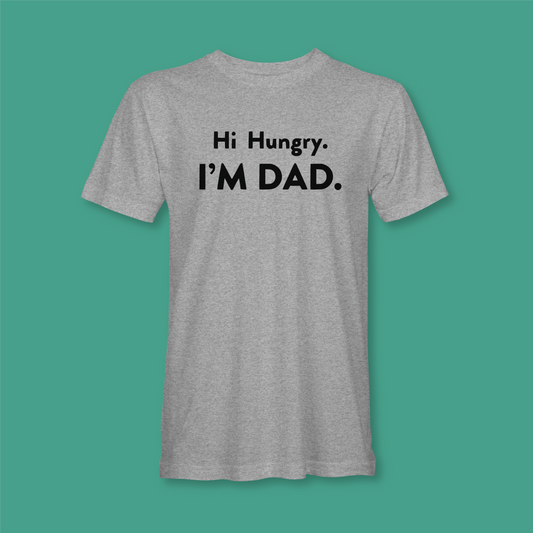 HI HUNGRY. I'M DAD.