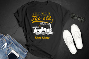 *Never Too  Old for Choo Choos*