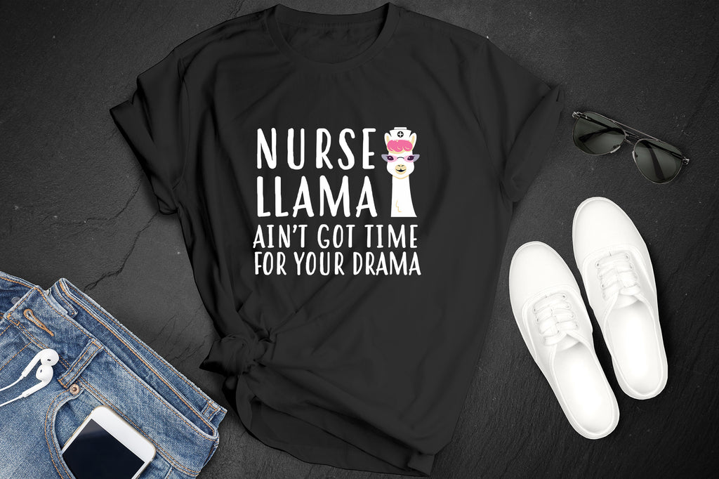 *Nurse LLama Ain't Got Time for Your Drama*