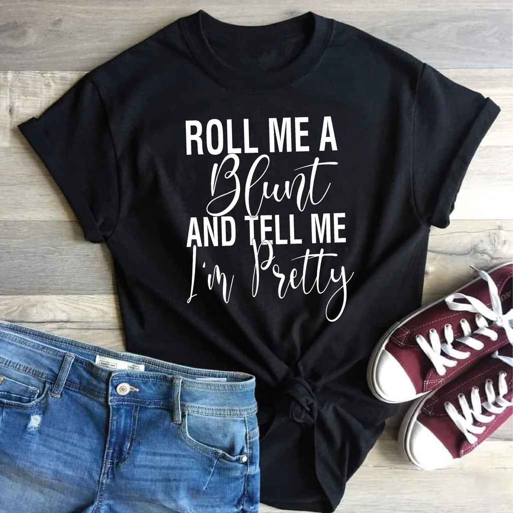 *Roll Me a Blunt and Tell Me I'm Pretty*