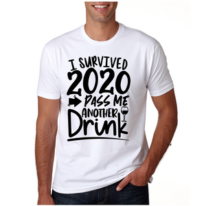 *I Survived 2020 - Pass Me Another Drink*