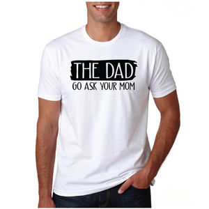 THE DAD GO ASK YOUR MOM