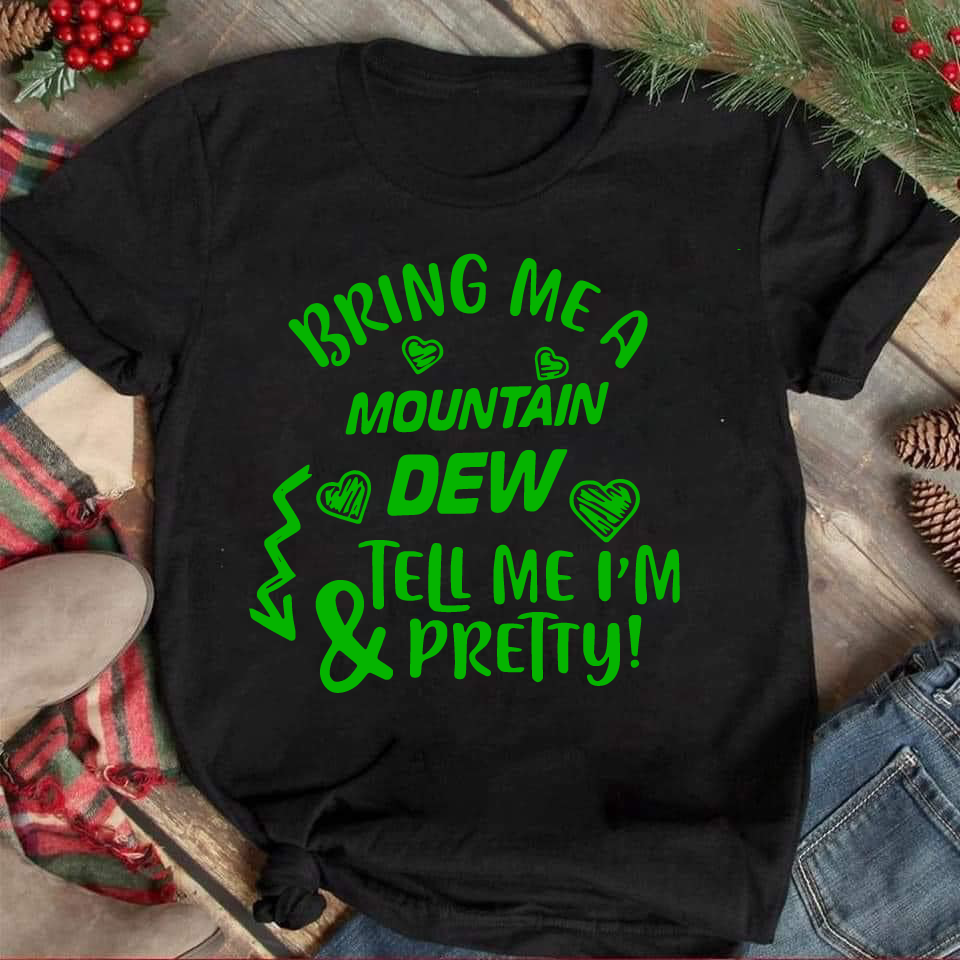 *Bring Me a Mountain Dew & Tell Me I'm Pretty*
