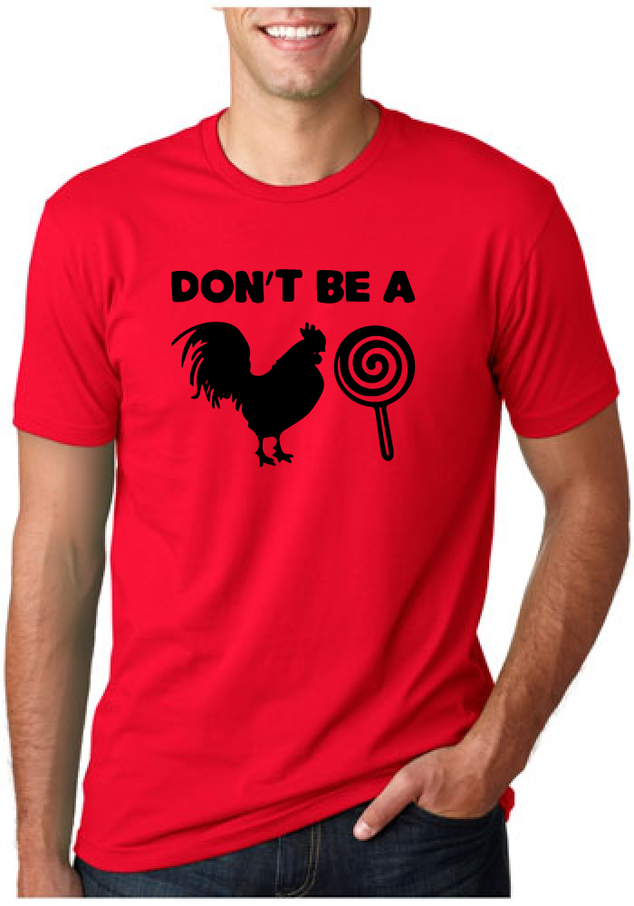 *Don't Be A 🐔🍭*