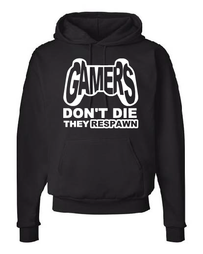 *Gamers Don't Die They Respawn* Adult T-shirt/Hoodie