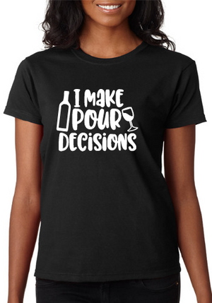 *I Make Pour Decisions*