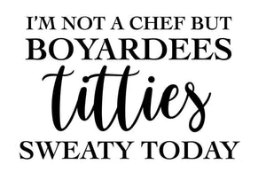 *I'm Not a Chef But Boyardees Titties Sweaty Today*