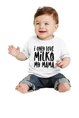 *I Only Love Milk & My Mama*