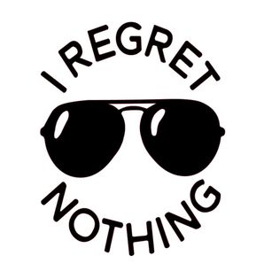 *I Regret Nothing*