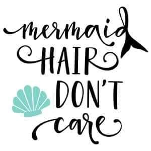*Mermaid Hair Don't Care*