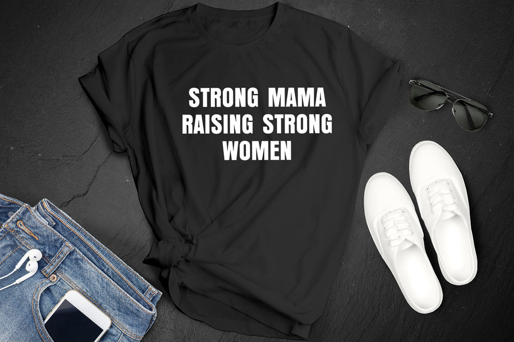 *Strong Mama Raising Strong Women*