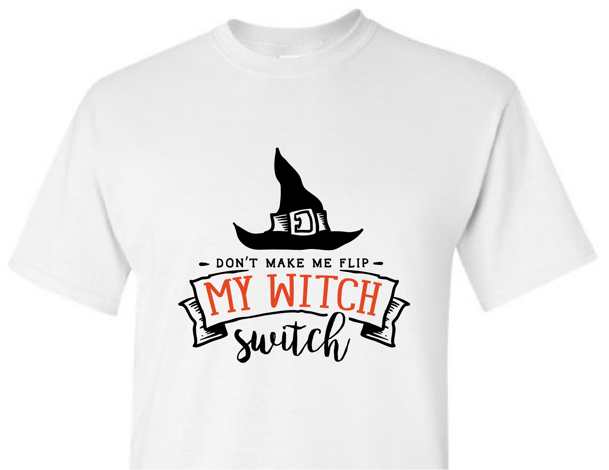 *Don't Make Me Flip My Witch Switch*